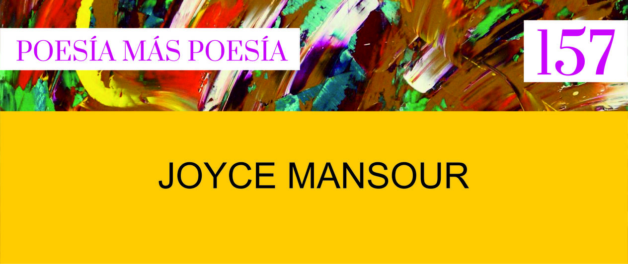 157. Poesía más Poesía: Joyce Mansour