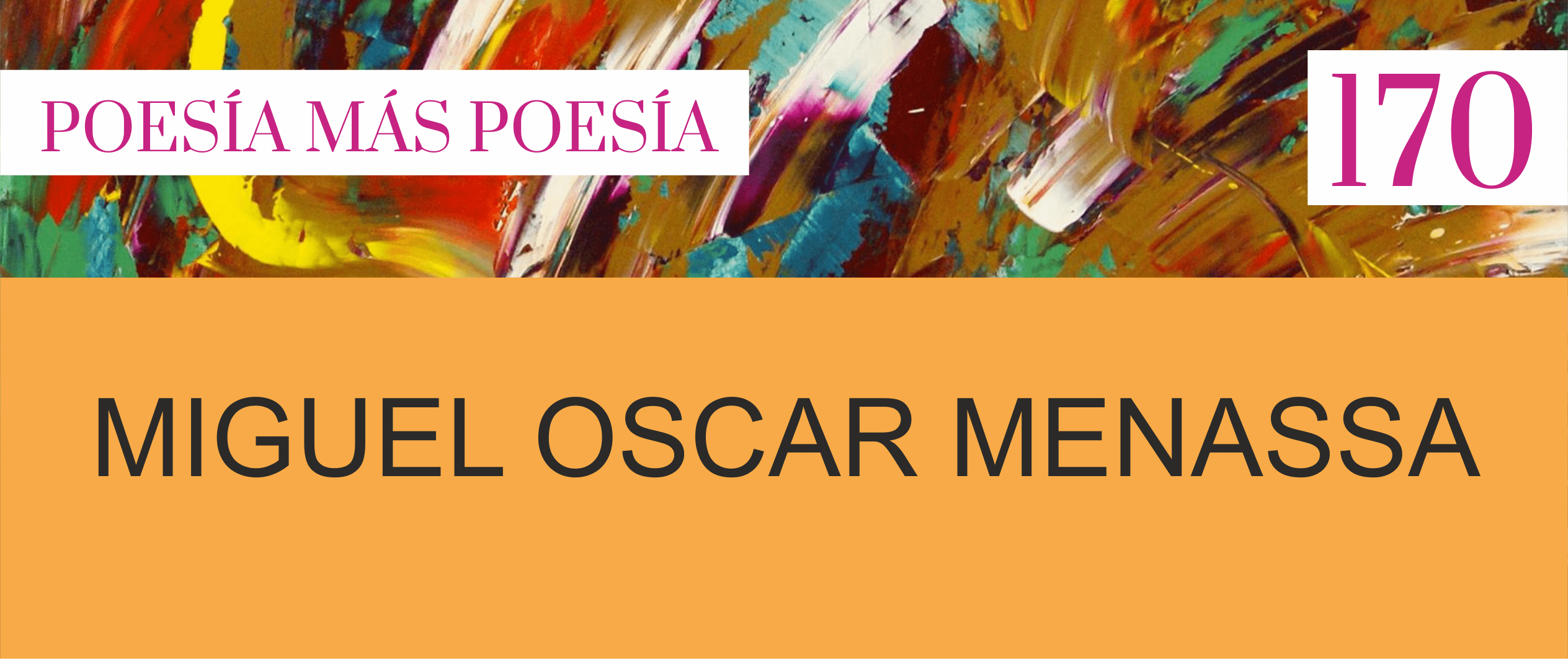 170 Poesía más Poesía: Miguel Oscar Menassa y la mujer en la escritura