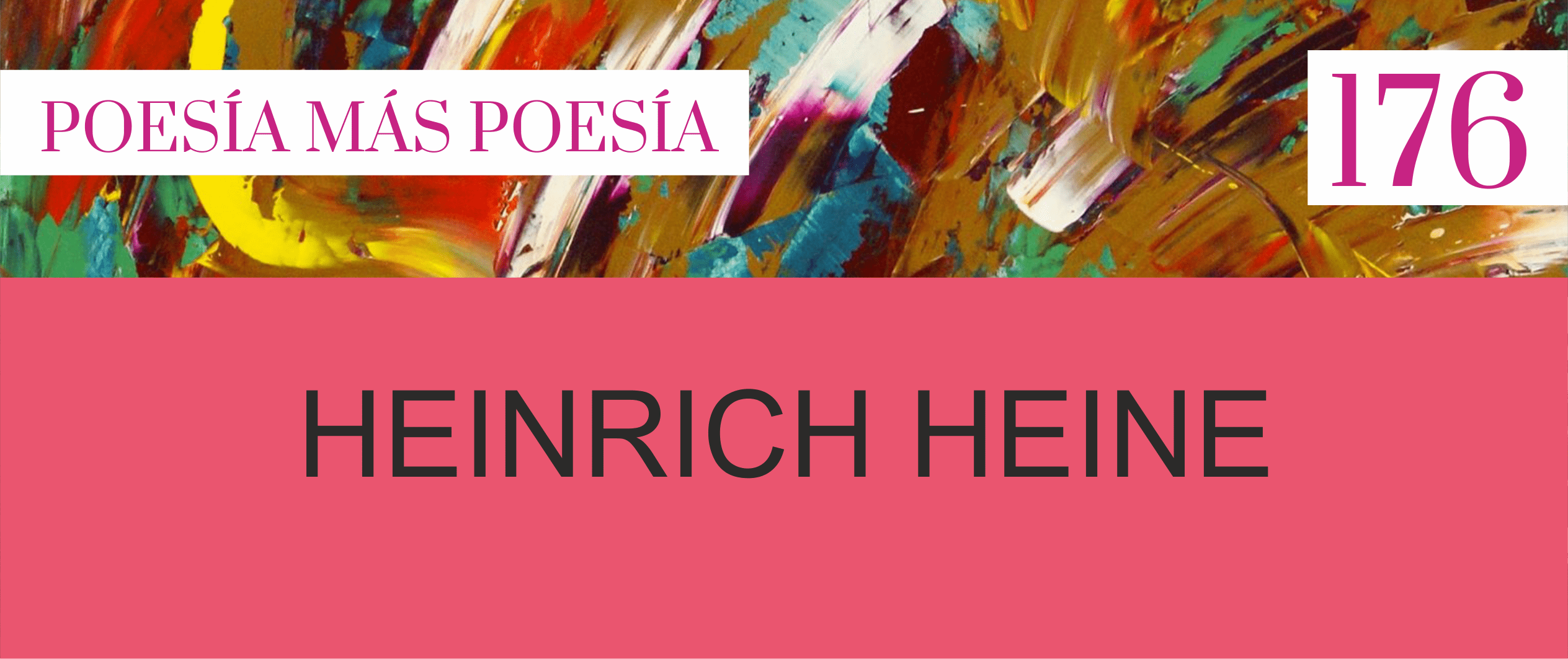 176. Poesía más Poesía: Heinrich Heine