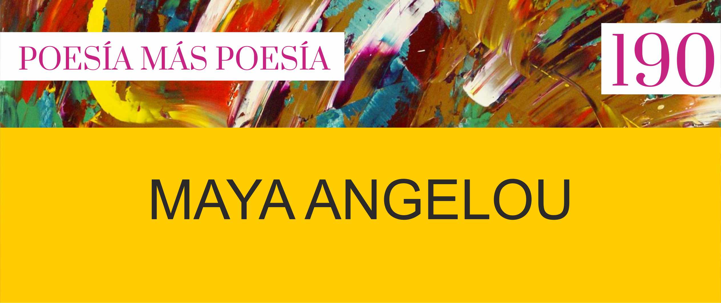 190. Poesía más Poesía: Maya Angelou