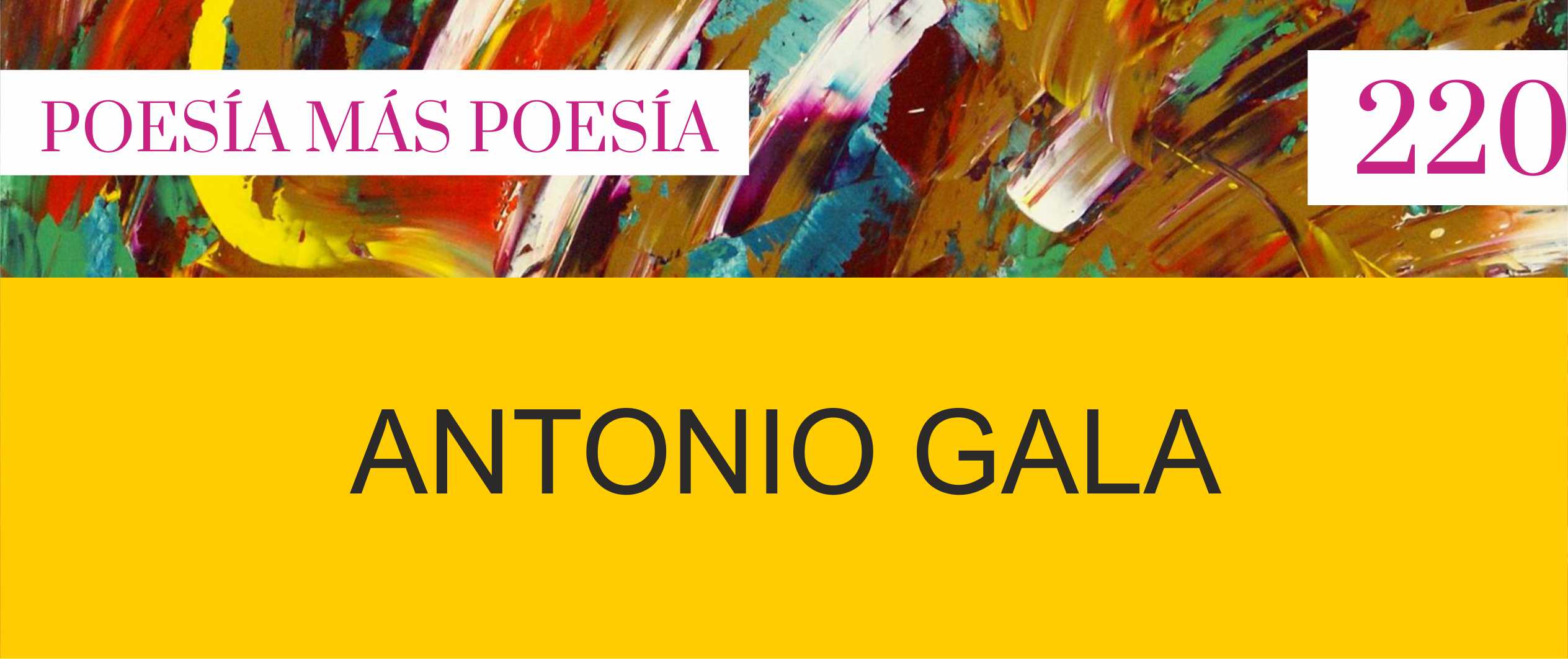 220. Poesía más Poesía: Antonio Gala